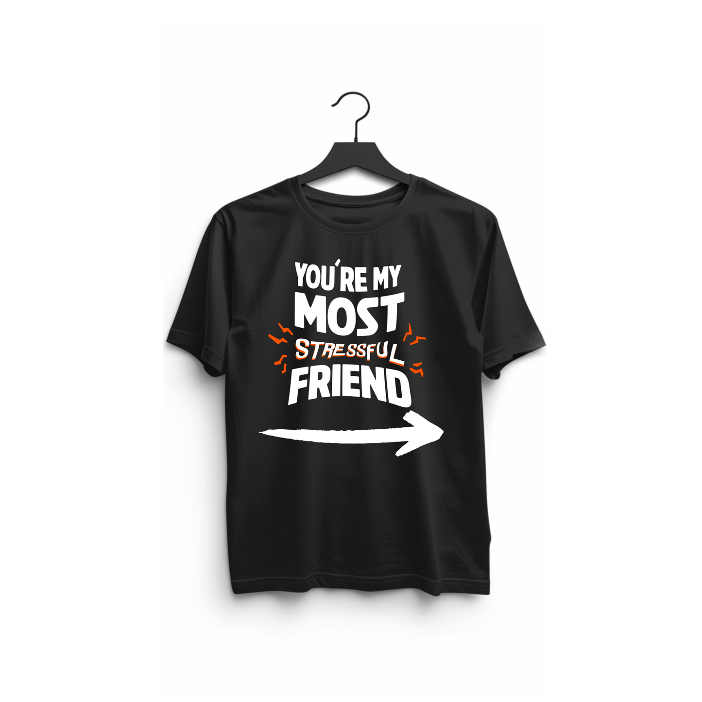 T-Shirt | Most Stressful Friend
